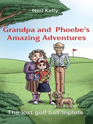 cover image of Grandpa and Phoebe's Amazing Adventures